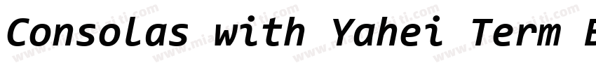 Consolas with Yahei Term Bold Itali字体转换